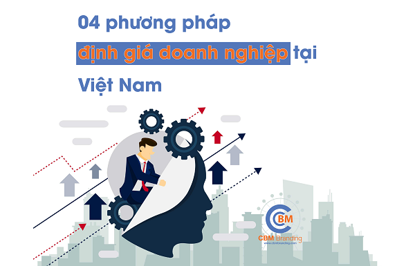 Những kiểu dịnh giá doanh nghiệp tại Việt Nam