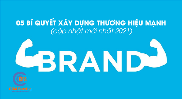 Bí quyết xây dựng thương hiệu mạnh