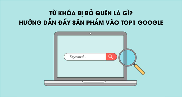 Từ khóa bị bỏ quên là gì