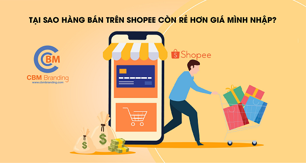Tại sao hàng trên shopee rẻ hơn giá mình nhập